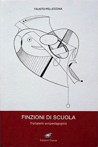 Finzioni di scuola - Trattatello antipedagogico